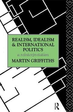 Couverture de l’ouvrage Realism, Idealism and International Politics