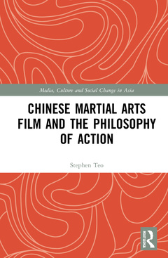 Cover of the book Chinese Martial Arts Film and the Philosophy of Action