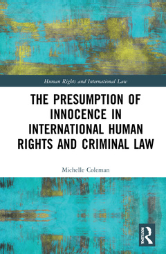 Couverture de l’ouvrage The Presumption of Innocence in International Human Rights and Criminal Law
