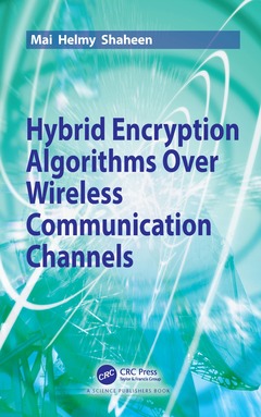 Couverture de l’ouvrage Hybrid Encryption Algorithms over Wireless Communication Channels