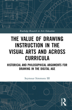 Couverture de l’ouvrage The Value of Drawing Instruction in the Visual Arts and Across Curricula