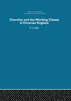 Couverture de l’ouvrage Churches and the Working Classes in Victorian England