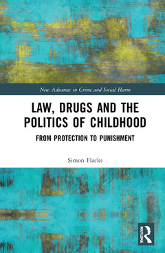 Cover of the book Law, Drugs and the Politics of Childhood