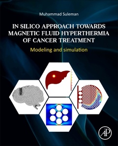 Couverture de l’ouvrage In Silico Approach Towards Magnetic Fluid Hyperthermia of Cancer Treatment