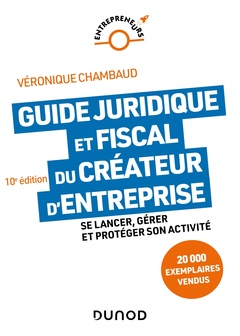 Couverture de l’ouvrage Guide juridique et fiscal du créateur d'entreprise - 10e éd.