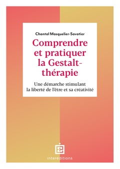 Couverture de l’ouvrage Comprendre et pratiquer la Gestalt-thérapie - 3e éd.