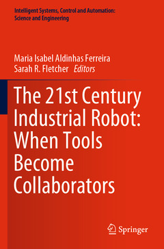 Couverture de l’ouvrage The 21st Century Industrial Robot: When Tools Become Collaborators