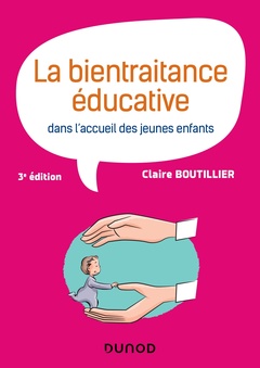 Couverture de l’ouvrage La bientraitance éducative dans l'accueil des jeunes enfants - 3e éd.