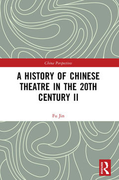 Couverture de l’ouvrage A History of Chinese Theatre in the 20th Century II