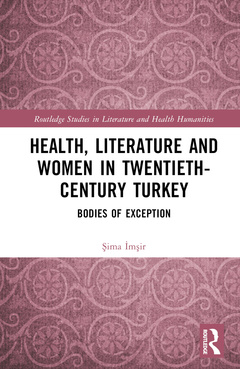 Couverture de l’ouvrage Health, Literature and Women in Twentieth-Century Turkey