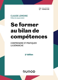 Couverture de l’ouvrage Se former au bilan de compétences - 5e éd.