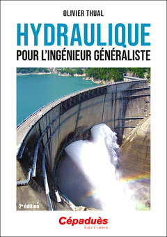 Couverture de l’ouvrage Hydraulique pour l'ingénieur généraliste. 2e édition