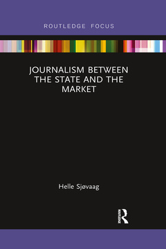 Couverture de l’ouvrage Journalism Between the State and the Market