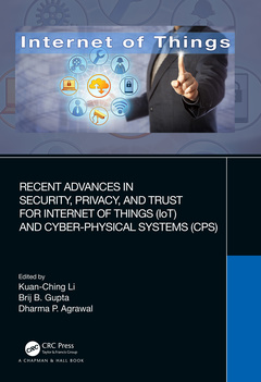 Couverture de l’ouvrage Recent Advances in Security, Privacy, and Trust for Internet of Things (IoT) and Cyber-Physical Systems (CPS)
