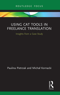 Couverture de l’ouvrage Using CAT Tools in Freelance Translation