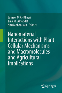 Couverture de l’ouvrage Nanomaterial Interactions with Plant Cellular Mechanisms and Macromolecules and Agricultural Implications