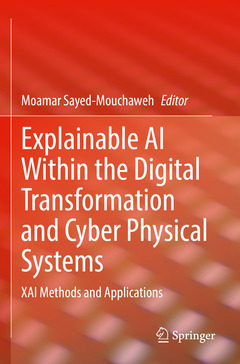 Couverture de l’ouvrage Explainable AI Within the Digital Transformation and Cyber Physical Systems