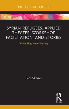 Couverture de l’ouvrage Syrian Refugees, Applied Theater, Workshop Facilitation, and Stories