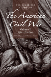Couverture de l’ouvrage The Cambridge History of the American Civil War: Volume 2, Affairs of the State