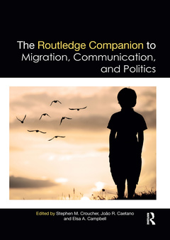 Couverture de l’ouvrage The Routledge Companion to Migration, Communication, and Politics