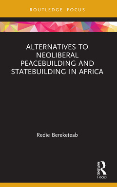 Couverture de l’ouvrage Alternatives to Neoliberal Peacebuilding and Statebuilding in Africa