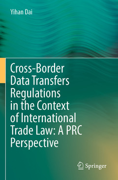 Couverture de l’ouvrage Cross-Border Data Transfers Regulations in the Context of International Trade Law: A PRC Perspective