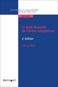 Couverture de l’ouvrage Le droit douanier de l'Union européenne