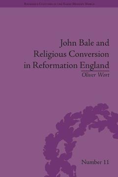 Couverture de l’ouvrage John Bale and Religious Conversion in Reformation England