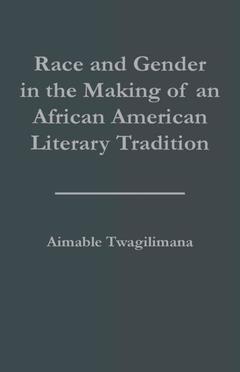 Couverture de l’ouvrage Race and Gender in the Making of an African American Literary Tradition