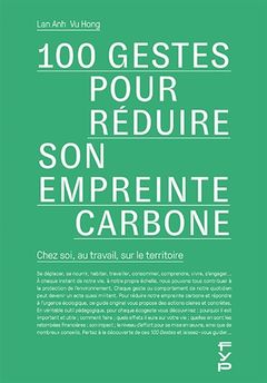 Couverture de l’ouvrage 100 gestes pour réduire notre empreinte carbone. Chez soi, au travail, sur le territoire.