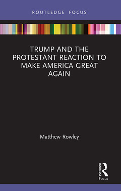 Couverture de l’ouvrage Trump and the Protestant Reaction to Make America Great Again