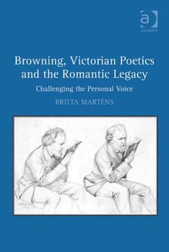 Couverture de l’ouvrage Browning, Victorian Poetics and the Romantic Legacy