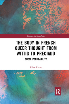 Couverture de l’ouvrage The Body in French Queer Thought from Wittig to Preciado