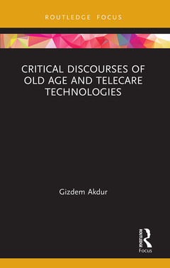 Couverture de l’ouvrage Critical Discourses of Old Age and Telecare Technologies