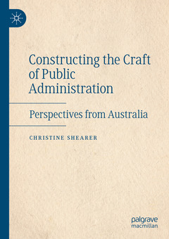 Couverture de l’ouvrage Constructing the Craft of Public Administration