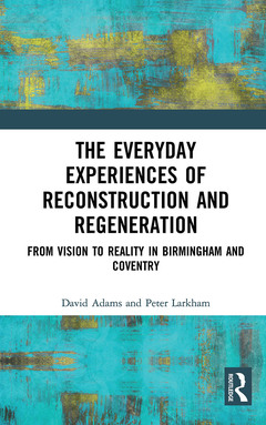 Couverture de l’ouvrage The Everyday Experiences of Reconstruction and Regeneration