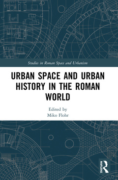 Couverture de l’ouvrage Urban Space and Urban History in the Roman World