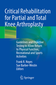 Couverture de l’ouvrage Critical Rehabilitation for Partial and Total Knee Arthroplasty