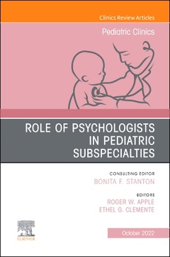 Couverture de l’ouvrage Role of Psychologists in Pediatric Subspecialties, An Issue of Pediatric Clinics of North America