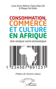 Couverture de l’ouvrage Consommation, commerce et culture en Afrique