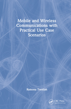 Couverture de l’ouvrage Mobile and Wireless Communications with Practical Use-Case Scenarios