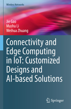Couverture de l’ouvrage Connectivity and Edge Computing in IoT: Customized Designs and AI-based Solutions 