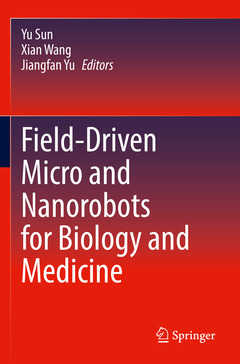 Couverture de l’ouvrage Field-Driven Micro and Nanorobots for Biology and Medicine