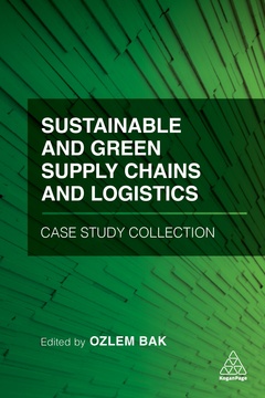 Couverture de l’ouvrage Sustainable and Green Supply Chains and Logistics Case Study Collection