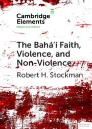 Couverture de l’ouvrage The Bahá'í Faith, Violence, and Non-Violence