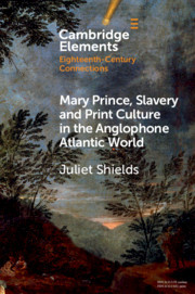 Couverture de l’ouvrage Mary Prince, Slavery, and Print Culture in the Anglophone Atlantic World