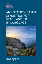 Couverture de l’ouvrage Annotation-Based Semantics for Space and Time in Language