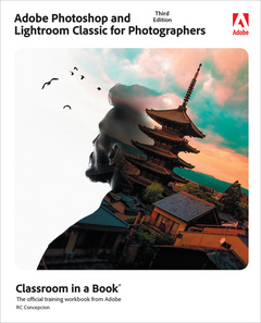 Couverture de l’ouvrage Adobe Photoshop and Lightroom Classic Classroom in a Book