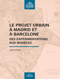 Couverture de l’ouvrage Le projet urbain à Madrid et à Barcelone
