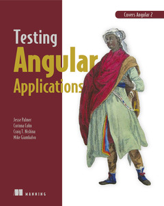 Couverture de l’ouvrage Testing Angular Applications Covers Angular 2